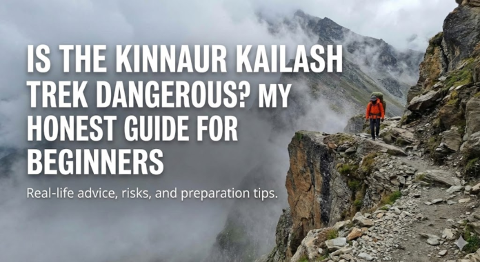 Is the Kinnaur Kailash Trek Dangerous