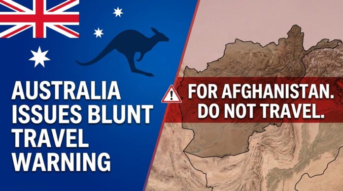 Australia Issues Blunt Travel Warning For Afghanistan