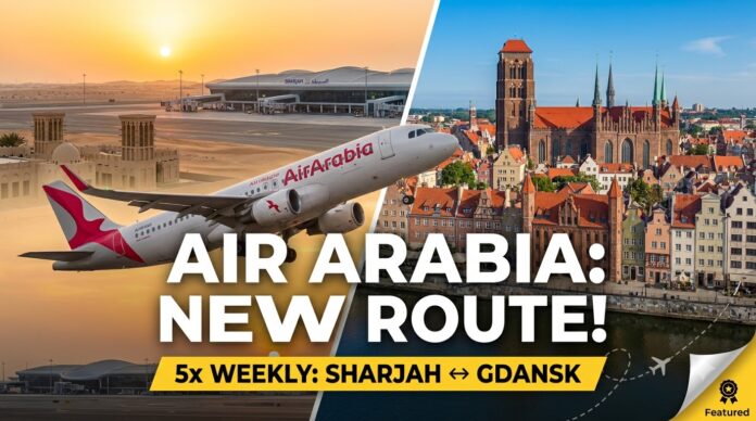 Air Arabia Launches Five Nonstop Flights Between Sharjah and Gdansk, Poland Air Arabia Launches Five Nonstop Flights Between Sharjah and Gdansk, Poland