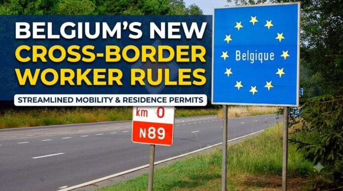 Belgium New Cross-Border Worker Mobility and Residence Rules