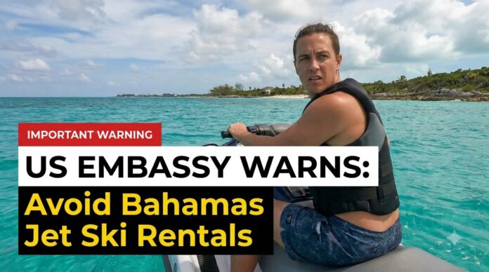 US Embassy Warns to Avoid Bahamas Jet Ski Rentals US Embassy Warns to Avoid Bahamas Jet Ski Rentals