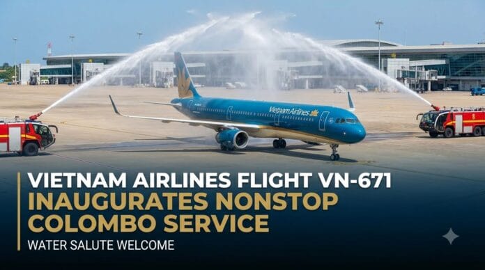 Vietnam Airlines Flight VN-671 Inaugurates Nonstop Colombo Service with Water Salute Vietnam Airlines Flight VN-671 Inaugurates Nonstop Colombo Service with Water Salute